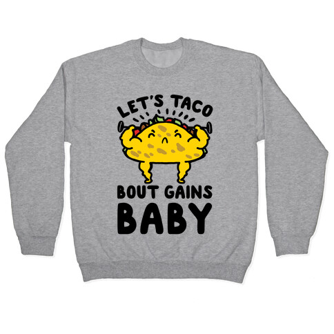 Let's Taco Bout Gains Baby Pullover