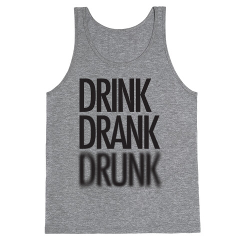 Drink Drank Drunk Tank Top