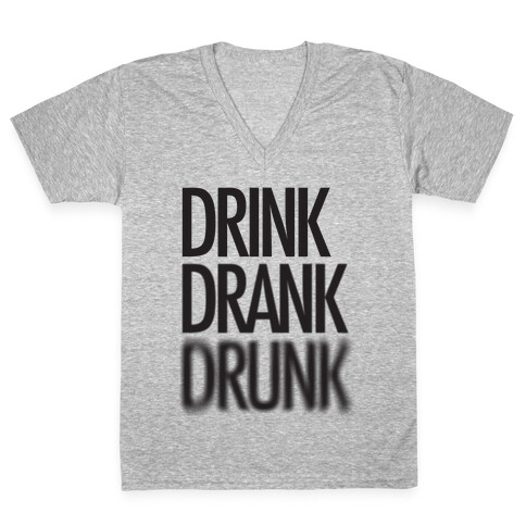 Drink Drank Drunk V-Neck Tee Shirt