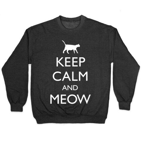 Keep Calm And Meow Pullover