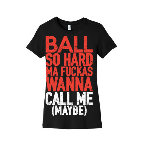 Ball So Hard (Call Me Maybe Tank) Womens T-Shirt