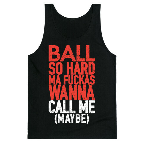 Ball So Hard (Call Me Maybe Tank) Tank Top