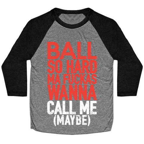 Ball So Hard (Call Me Maybe Tank) Baseball Tee