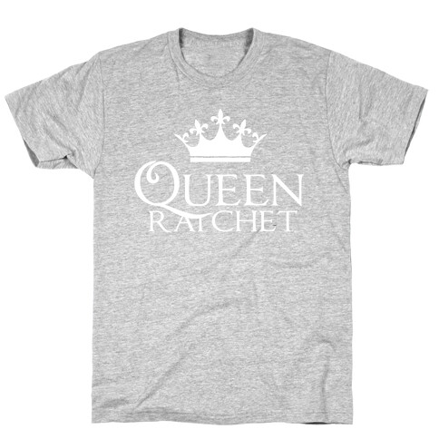Queen Ratchet T-Shirt