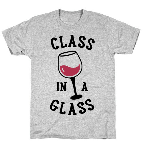 Class In A Glass T-Shirt