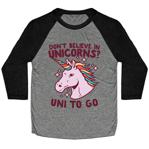 Don't Believe in Unicorns? Uni to Go Baseball Tee