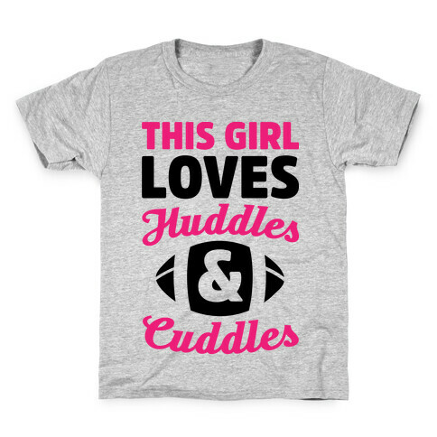 This Girl Loves Huddles And Cuddles Kids T-Shirt