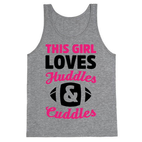 This Girl Loves Huddles And Cuddles Tank Top