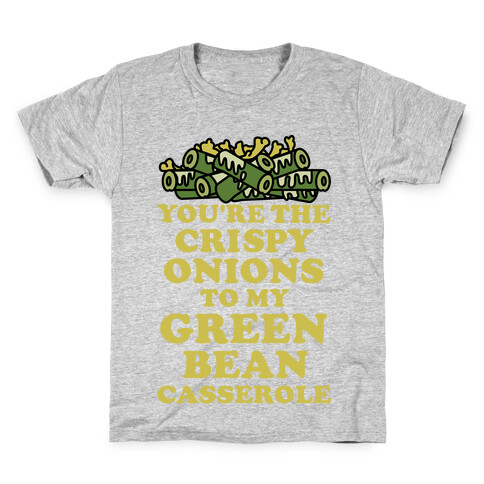 You're the Crispy Onions Kids T-Shirt