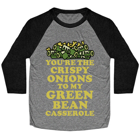 You're the Crispy Onions Baseball Tee