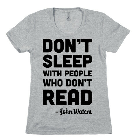 Don't Sleep With People Who Don't Read Womens T-Shirt