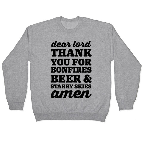 Dear Lord Thank You For Bonfires, Beer & Starry Skies Amen Pullover