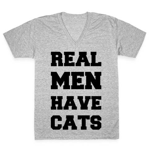 Real Men Have Cats V-Neck Tee Shirt