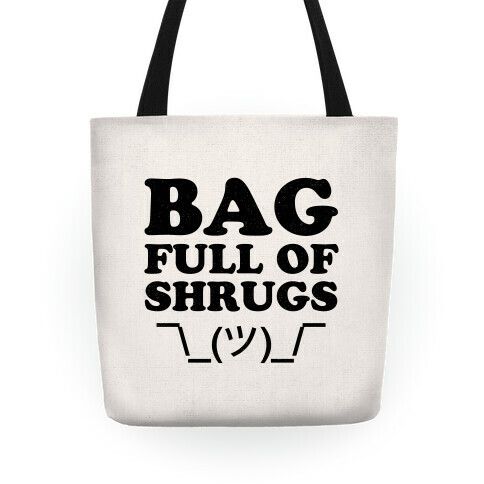 Bag Full Of Shrugs Tote