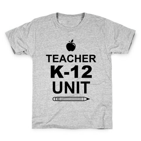 Teacher K-12 Unit Kids T-Shirt