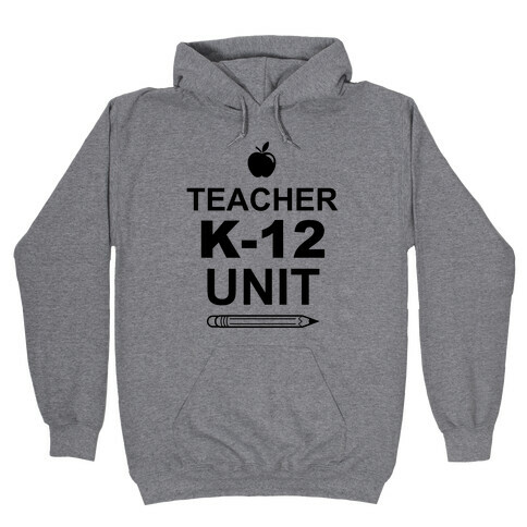 Teacher K-12 Unit Hooded Sweatshirt