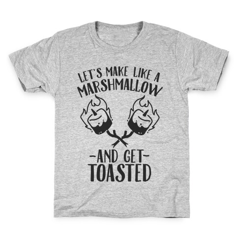 Let's Make Like a Marshmallow and Get Toasted Kids T-Shirt