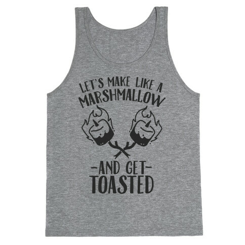 Let's Make Like a Marshmallow and Get Toasted Tank Top