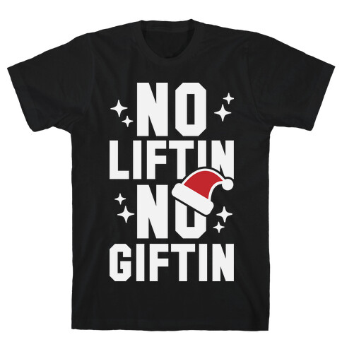 No Liftin' No Giftin' T-Shirt