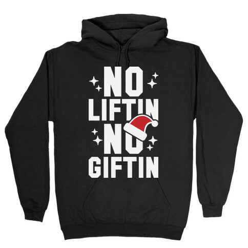 No Liftin' No Giftin' Hooded Sweatshirt