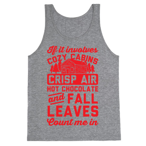 If It Involves Cozy Cabins Tank Top
