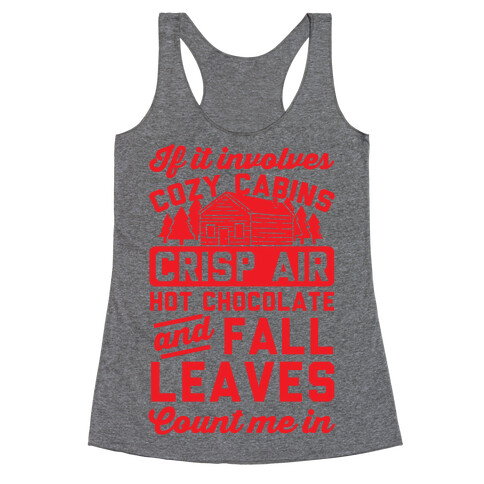 If It Involves Cozy Cabins Racerback Tank Top
