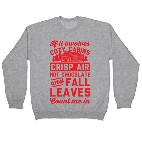 If It Involves Cozy Cabins Pullover