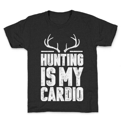 Hunting Is My Cardio Kids T-Shirt