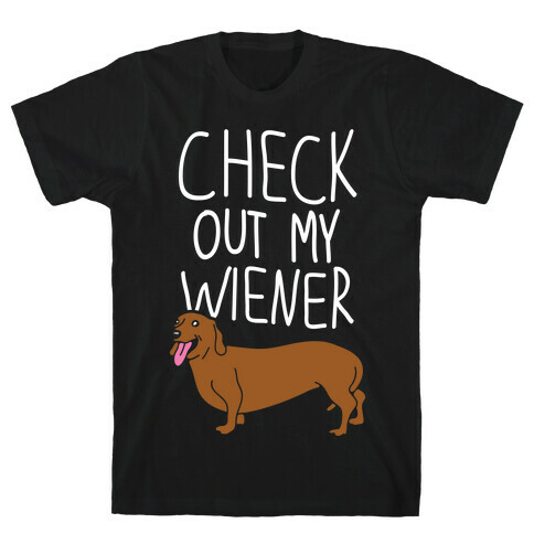 Check Out My Wiener T-Shirt