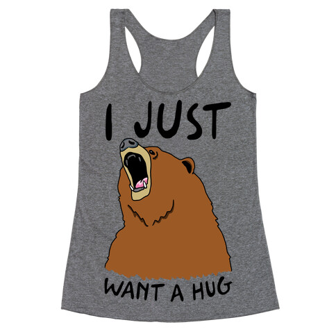 I Just Want A Hug Racerback Tank Top