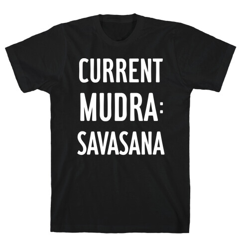 Current Mudra: Savasana T-Shirt