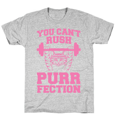 You Can't Rush Purrfection (Cat Fitness) T-Shirt