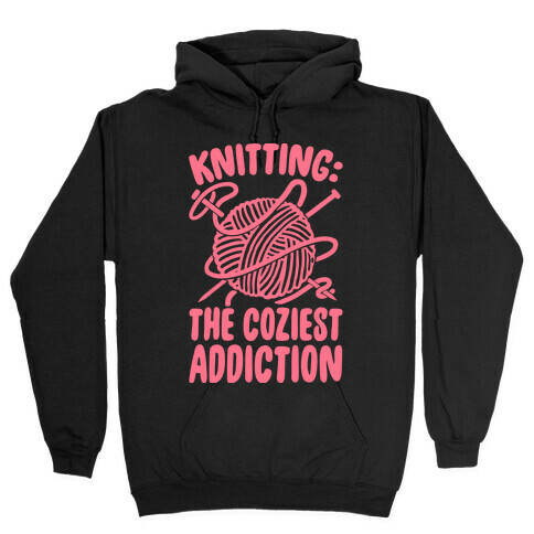 Knitting The Coziest Addiction Hooded Sweatshirt