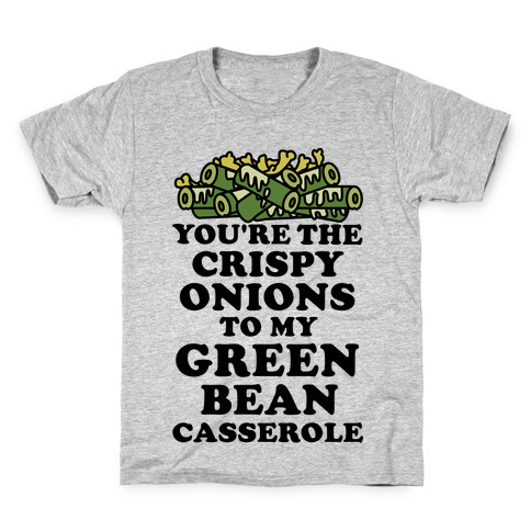 You're the Crispy Onions Kids T-Shirt