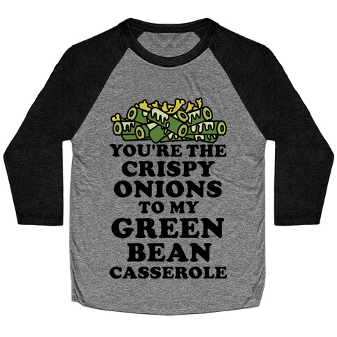 You're the Crispy Onions Baseball Tee