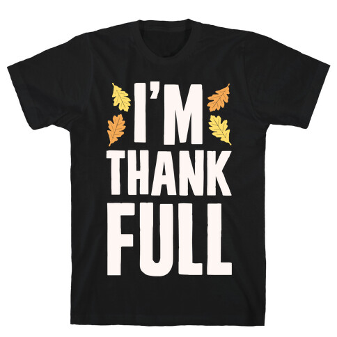 I'm Thank Full T-Shirt