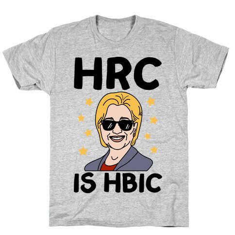 HRC Is HBIC T-Shirt