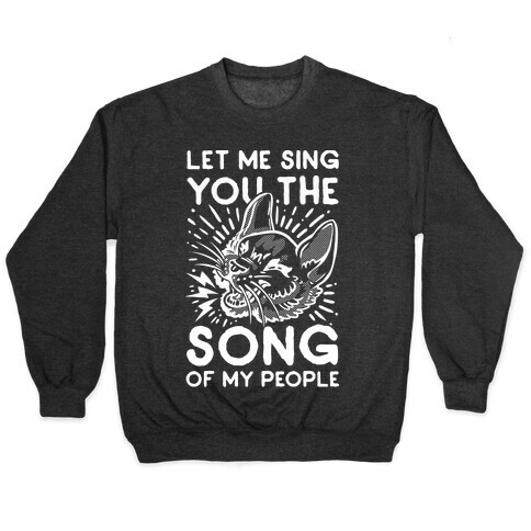 Let Me Sing You the Song of My People Pullover