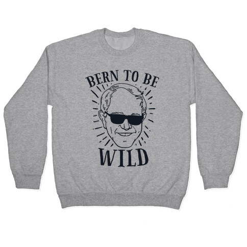Bern to be Wild Pullover