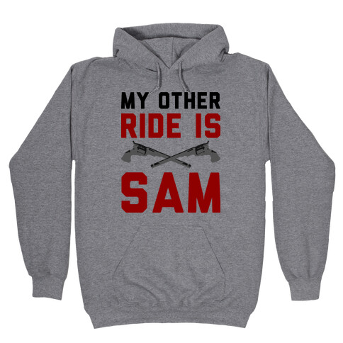 My Other Ride Is Sam Winchester Hooded Sweatshirt