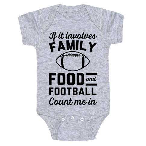 If It Involves Family Food And Football Count Me In Baby One-Piece