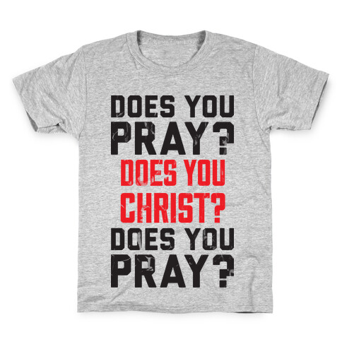 Does You Pray Kids T-Shirt