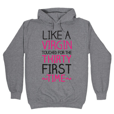 Thirty-First Time Hooded Sweatshirt