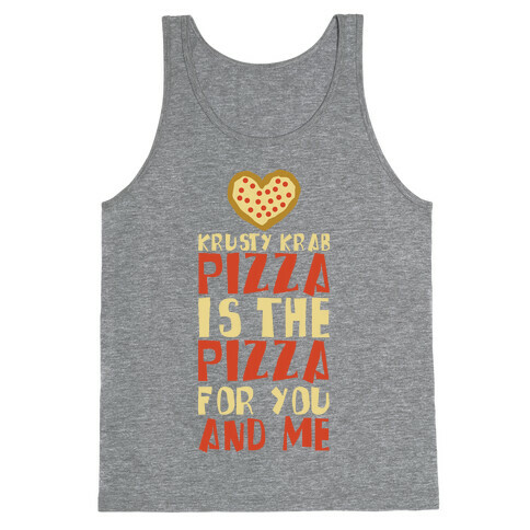 The Pizza For You And Me Tank Top