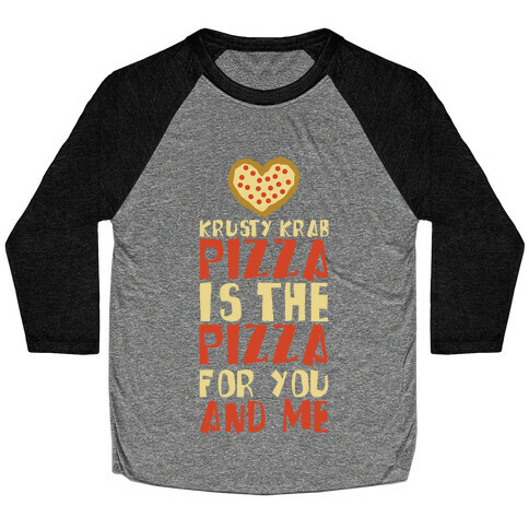 The Pizza For You And Me Baseball Tee