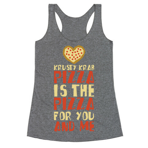 The Pizza For You And Me Racerback Tank Top