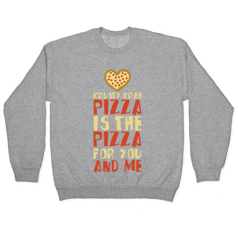 The Pizza For You And Me Pullover