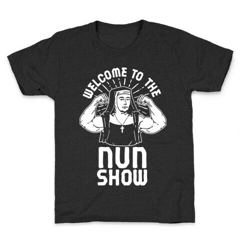 Welcome to the Nun Show Kids T-Shirt