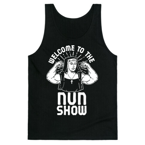 Welcome to the Nun Show Tank Top