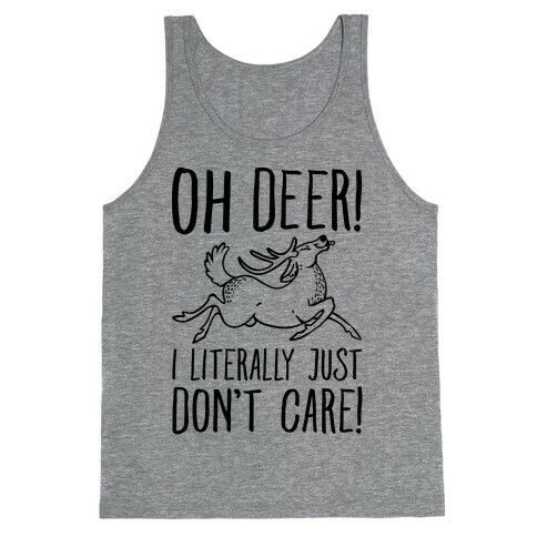 Oh DEER I Just Literally Don't Care Tank Top